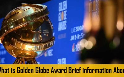 गोल्डन ग्लोब अवॉर्ड क्या है गोल्डन ग्लोब अवार्ड के बारे में संक्षिप्त जानकारी | What is Golden Globe Award Brief information About