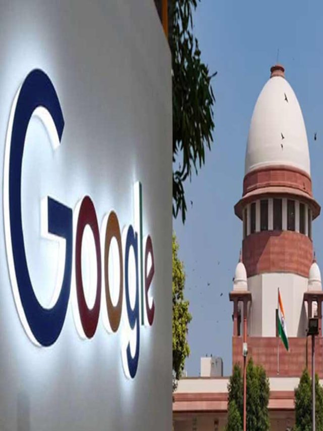 सुप्रीम कोर्ट पहुंचा गूगल, CCI ने लगाया था 1338 करोड़ का जुर्माना,